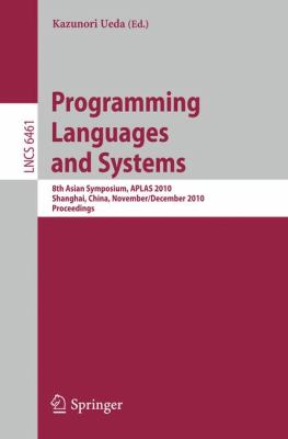 Programming Languages and Systems : 8th Asian Symposium, APLAS 2010, Shanghai, China, November 28 - December 1, 2010 Proceedings