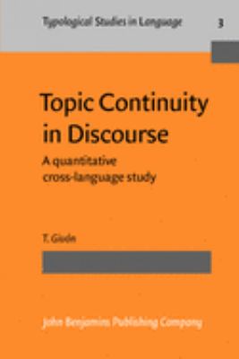 Topic Continuity in Discourse : A Quantitative Cross-Language Study