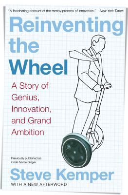 Reinventing the Wheel : A Story of Genius, Innovation, and Grand Ambition