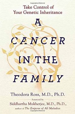 A Cancer in the Family : Take Control of Your Genetic Inheritance