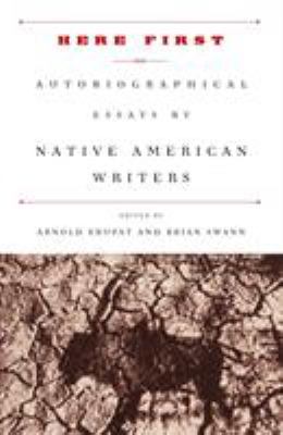 Here First : Autobiographical Essays by Native American Writers