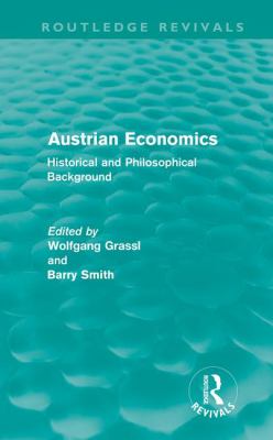 Austrian Economics (Routledge Revivals) Vol. 18 : Historical and Philosophical Background