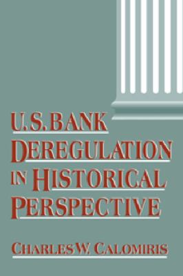 U. S. Bank Deregulation in Historical Perspective