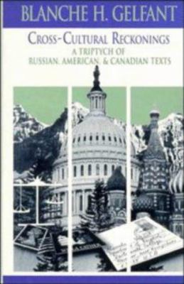 Cross-Cultural Reckonings : A Triptych of Russian, American and Canadian Texts