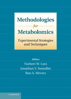 Methodologies for Metabolomics : Experimental Strategies and Techniques
