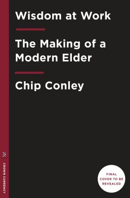 Wisdom at Work : The Making of a Modern Elder