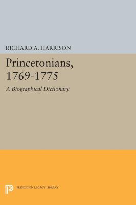 Princetonians, 1769-1775 : A Biographical Dictionary