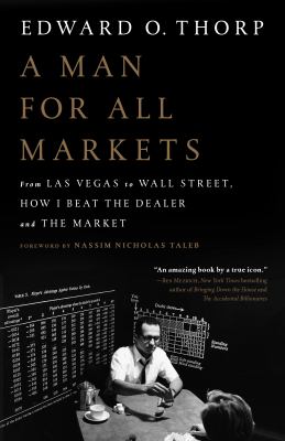 A Man for All Markets : From Las Vegas to Wall Street, How I Beat the Dealer and the Market