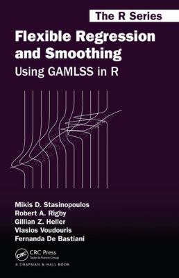 Flexible Regression and Smoothing : Using GAMLSS in R
