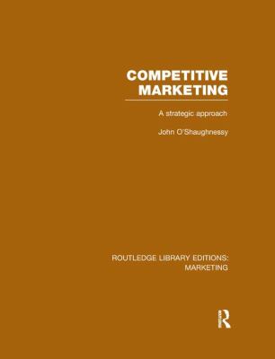 Competitive Marketing (RLE Marketing) : A Strategic Approach