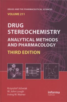 Drug Stereochemistry : Analytical Methods and Pharmacology, Third Edition