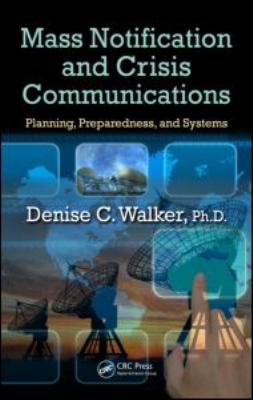 Mass Notification and Crisis Communications : Planning, Preparedness, and Systems