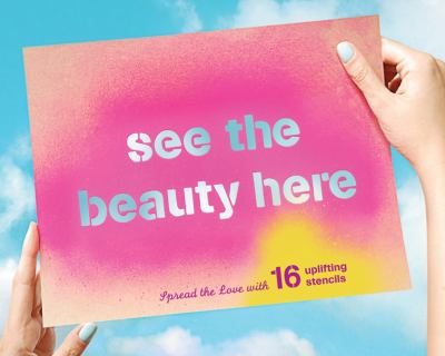 See the Beauty Here : Spread the Love with 16 Uplifting Stencils
