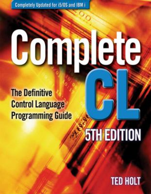 Complete CL : The Definitive Control Language Programming Guide