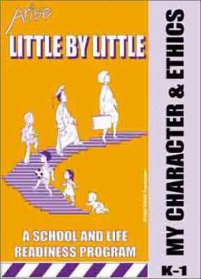 Life Skills Curriculum: ARISE Little by Little: K - Grade 1, Book 1