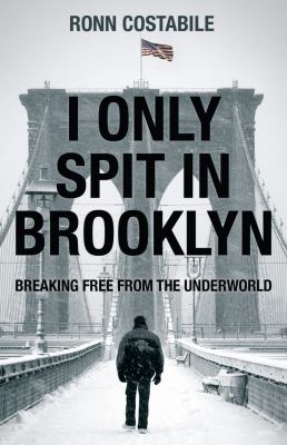 I Only Spit in Brooklyn : Living in the Underworld