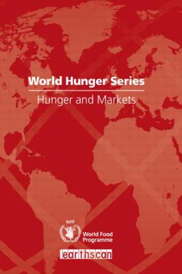 Hunger and Markets : World Hunger Series