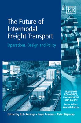 The Future of Intermodal Freight Transport : Operations, Design and Policy