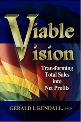 Viable Vision : Transforming Total Sales into New Profits