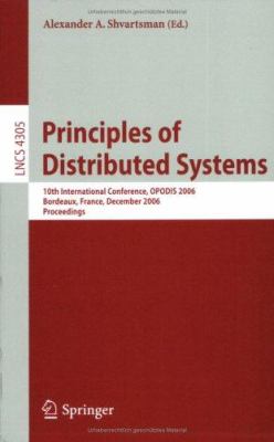 Principles of Distributed Systems : 10th International Conference, OPODIS 2006 Bordeaux, France, December 2006, Proceedings