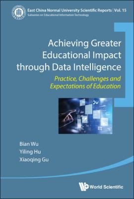 Achieving Greater Educational Impact Through Data Intelligence : Practice, Challenges and Expectations of Education