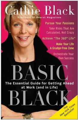 Basic Black : The Essential Guide for Getting Ahead at Work (and in Life)
