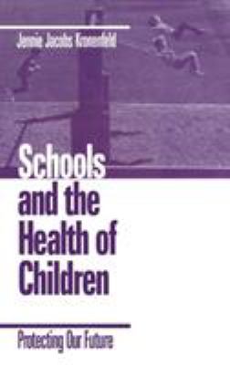 Schools and the Health of Children : Protecting Our Future