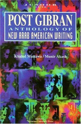 Post Gibran : Anthology of New Arab American Writing