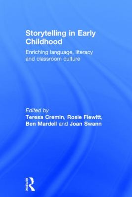 Storytelling in Early Childhood : Enriching Language, Literacy and Classroom Culture