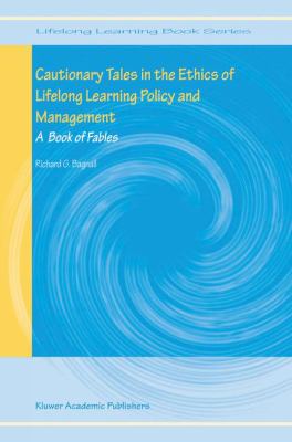 Cautionary Tales in the Ethics of Lifelong Learning Policy and Management : A Book of Fables