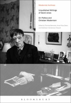 David Jones on Religion, Politics, and Culture : Unpublished Prose