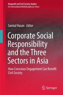 Corporate Social Responsibility and the Three Sectors in Asia : How Conscious Engagement Can Benefit Civil Society