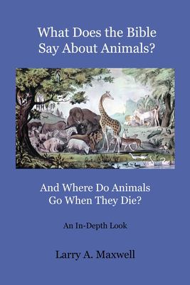 What Does the Bible Say about Animals and Where Do Animals Go When They Die?