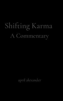 Shifting Karma : A Commentary