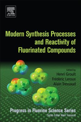 Modern Synthesis Processes and Reactivity of Fluorinated Compounds : Progress in Fluorine Science