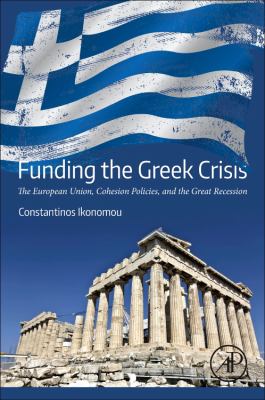Funding the Greek Crisis : The European Union, Cohesion Policies, and the Great Recession