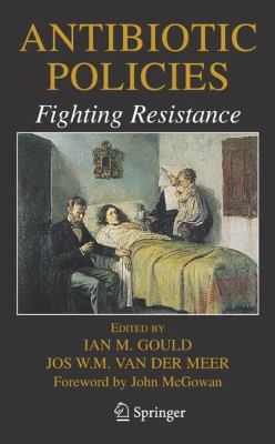 Antibiotic Policies : Fighting Resistance