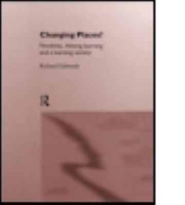 Changing Places? : Flexibility, Lifelong Learning and a Learning Society