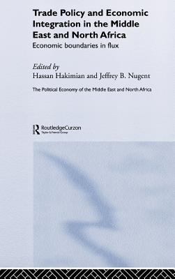 Trade Policy and Economic Integration in the Middle East and North Africa : Economic Boundaries in Flux