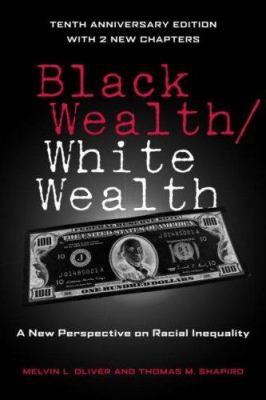 Black Wealth / White Wealth : A New Perspective on Racial Inequality