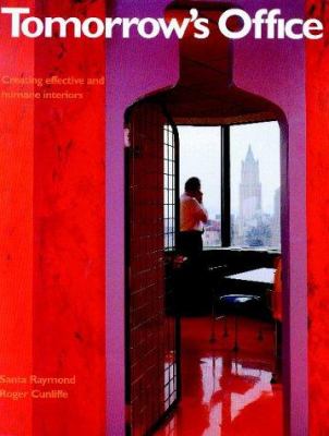 Tomorrow's Office : Creating Effective and Humane Interiors