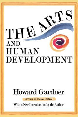 The Arts and Human Development : With a New Introduction by the Author