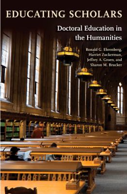 Educating Scholars : Doctoral Education in the Humanities