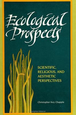 Ecological Prospects : Scientific, Religious, and Aesthetic Perspectives