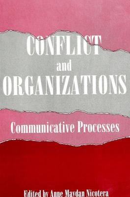 Conflict and Organizations : Communicative Processes