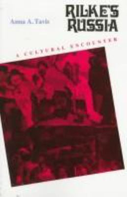 Rilke's Russia : A Cultural Encounter