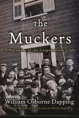 The Muckers : A Narrative of the Crapshooters Club