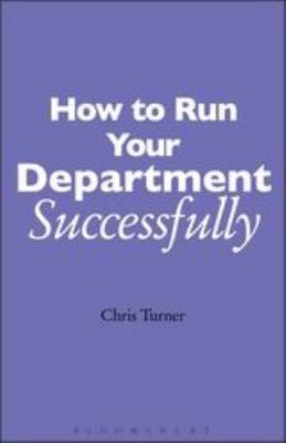 How to Run Your Department Successfully : A Practical Guide for Subject Leaders in Secondary Schools
