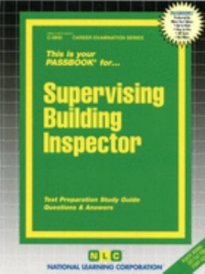 Supervising Building Inspector : Test Preparation Study Guide, Questions and Answers