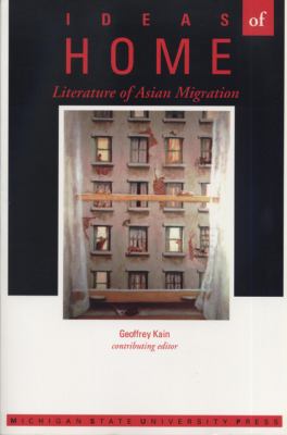 Ideas of Home : The Literature of Asian Migration